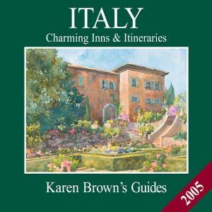 Karen Brown's Guides: Italy: Charming Inns 2005 by Karen Brown