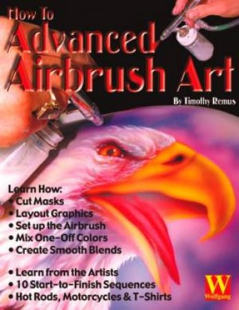 Advanced Airbrush Art by Timothy Remus