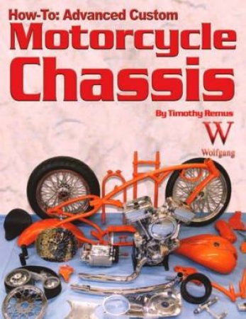 Motorcycle Chassis: Advanced Custom V-Twin by Dough Mitchel