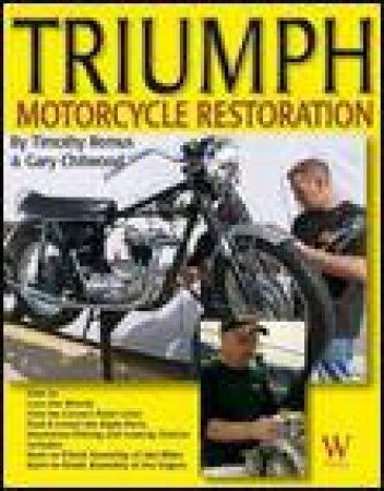 Triumph Motorcycle Restoration by Timothy Remus & Gary Chitwood