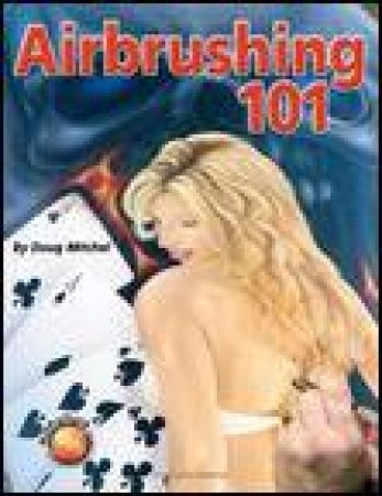 Air Brushing 101 by Doug Mitchel