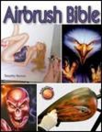 Airbrush Bible by Timothy Remus