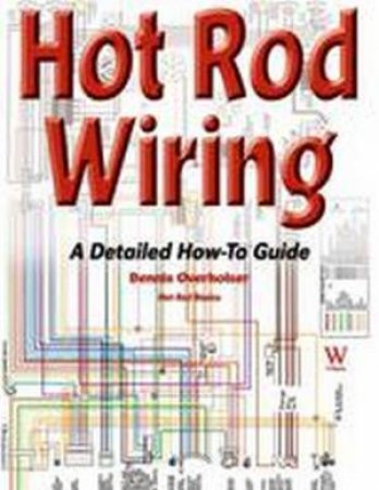 Hot Rod Wiring by Dennis Overholser