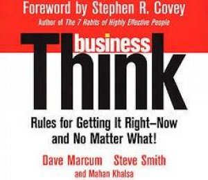 BusinessThink: Rules For Getting It Right: Now, And No Matter What! - CD by Dave Marcum & Steve Smith & Mahan Khalsa