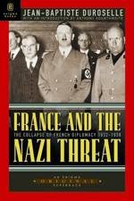 France and the Nazi Threat the Collapse of French Diplomacy 19321939