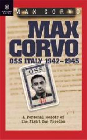 Max Corvo, Oss Italy 1943-1945 by CORVO MAX