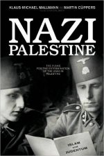 Nazi Palestine Hitlers Plan for the Middle East and the Arab World