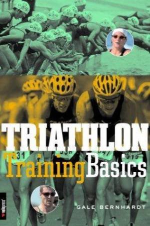 Triathlon Training Basics by Bernhardt