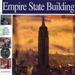 Empire State Building: When New York Reached for the Skies by MANN ELIZABETH