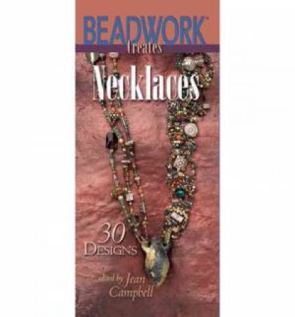 Beadwork Creates Necklaces by JEAN CAMPBELL