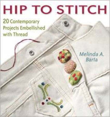 Hip to Stitch by MELINDA BARTER