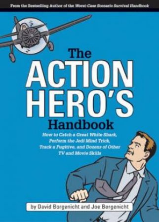 The Action Hero's Handbook by David & Jo Borgenicht