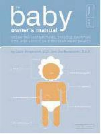 Baby Owner's Manual by Louis Borgenicht & Joe Borgenicht