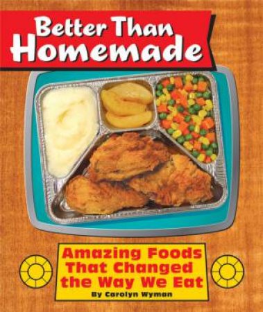 Better Than Homemade by Carolyn Wyman