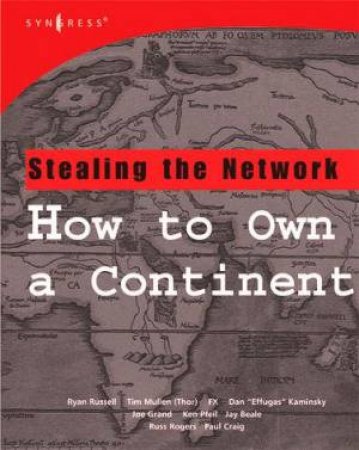 Stealing The Network: How To Own A Continent by Russell & Grand