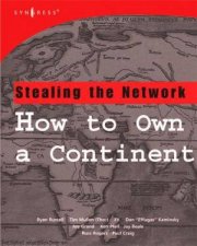 Stealing The Network How To Own A Continent