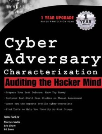 Cyber Adversary Characterization: Auditing The Hacker Mind by Tom Parker