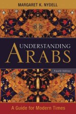 Understanding Arabs A Guide for Modern Times