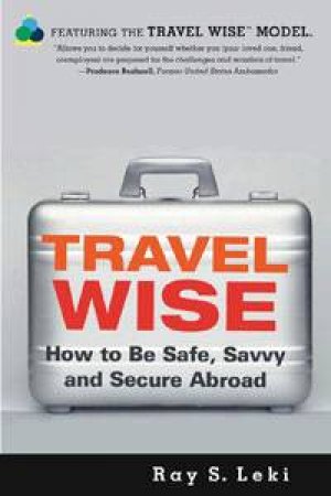 Travel Wise by Ray. S Leki