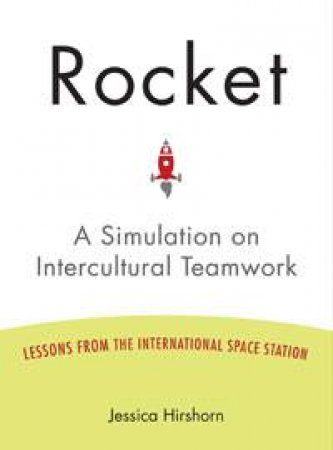 Rocket: A Simulation on Intercultural Teamwork by Jessica Hirshorn