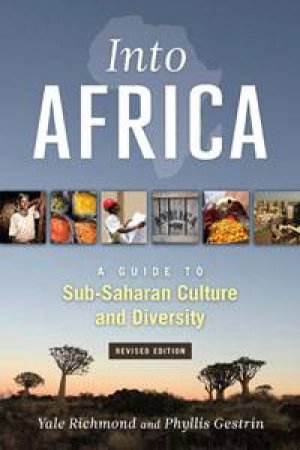 Into Africa, 2nd Ed: A Guide to Sub-Saharan Culture and Diversity by Yale Richmond & Phyllis Gestrin