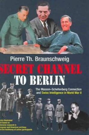 Secret Channel to Berlin by BRAUNSCHWEIG PIERRE