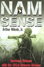 Nam Sense Surviving Vietnam With 101st Airborne Division