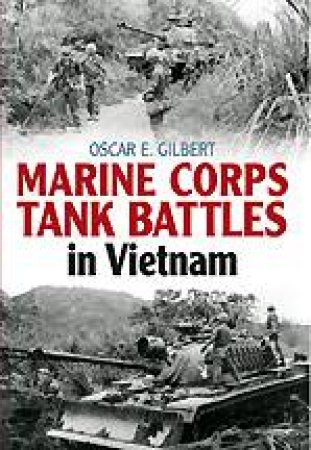 Marine Corps Tank Battles in Vietnam by GILBERT OSCAR