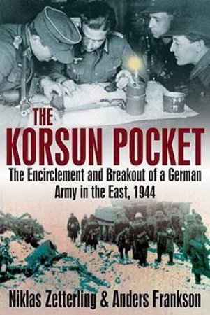 Korsun Pocket by ZETTERLING NIKLAS  FRANKSON ANDERS