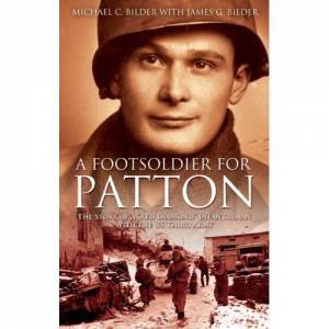 A Foot Soldier for Patton by BILDER MICHAEL & JAMES