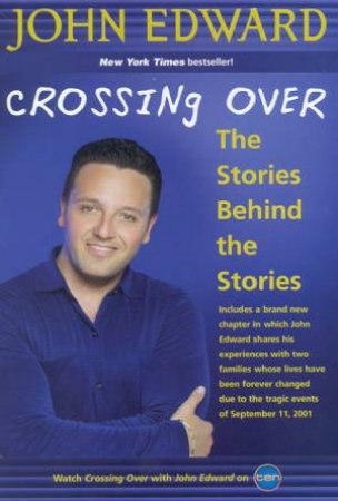 John Edward: Crossing Over: The Stories Behind The Stories by John Edward