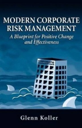 Modern Corporate Risk Management by Glenn Koller