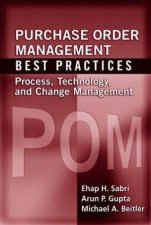 Purchase Order Management Best Practices Process Technology And Change Management