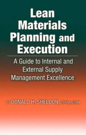 Lean Materials Planning & Execution by Donald Sheldon