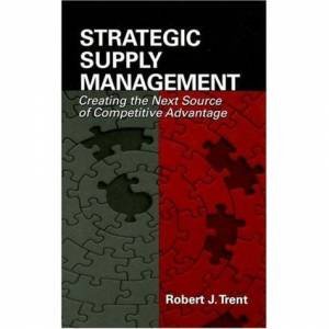 Strategic Supply Management by Robert Trent