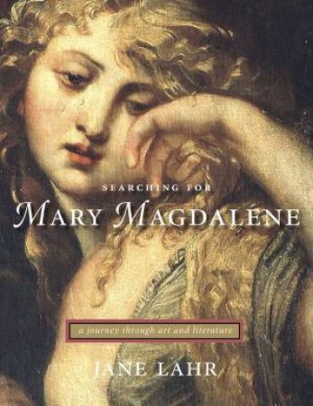 Searching For Mary Magdalene by Jane Lahr