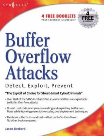 Buffer Overflow Attacks: Detect, Exploit, Prevent by Jason Deckard