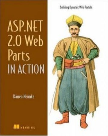 ASP.NET 2.0 Web Parts in Action by Darren Neimke