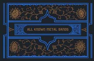 All Known Metal Bands by Dan Nelson