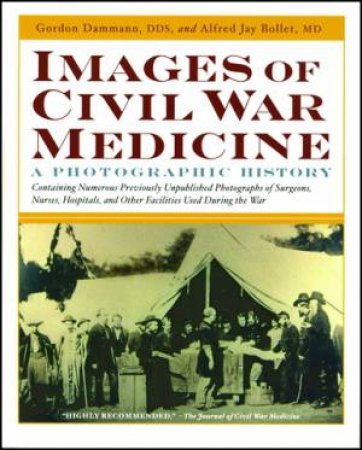 Images Of Civil War Medicine by Bollet Bollet