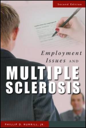 Employment Issues And Multiple Sclerosis, 2nd Ed. by Phillip D. Rumrill