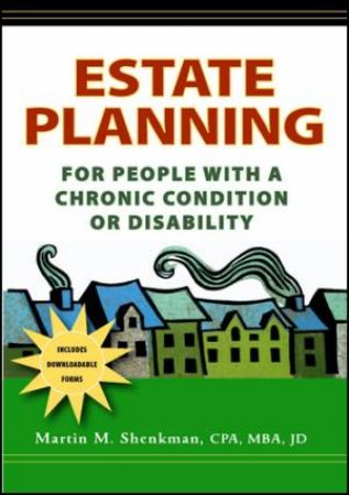 Estate Planning For People With A Chronic Condition Or Disability by Martin Shenkman