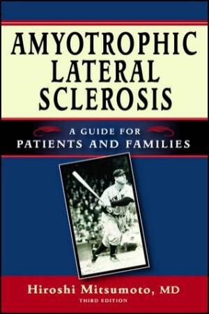 Amyotrophic Lateral Sclerosis, 3rd Ed. by M.D. Hiroshi Mitsumoto