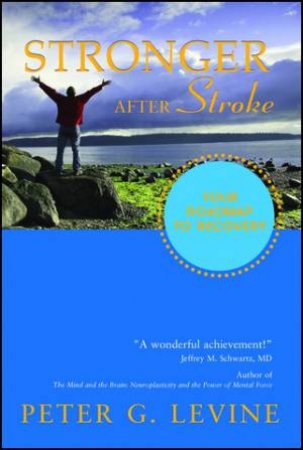 Stronger After Stroke by Peter G. Levine