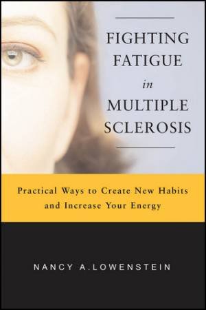 Fighting Fatigue In MS by Nancy A. Lowenstein