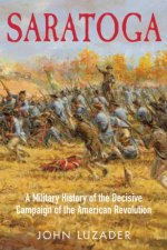 Saratoga a Military History of the Decisive Campaign of the American Revolution