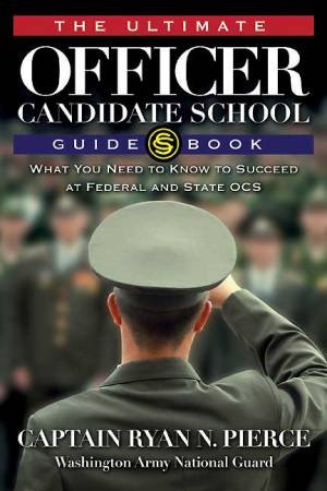 Ultimate Officer Candidate School Guidebook by PIERCE RYAN