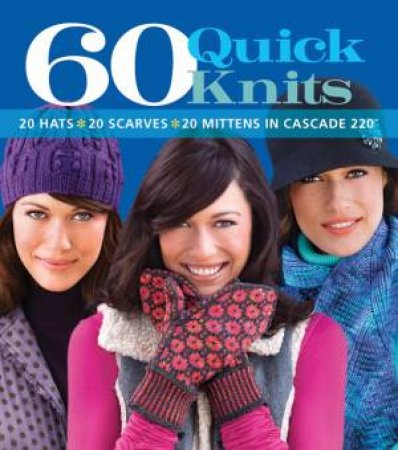 60 Quick Knits by Sixth&Spring Books