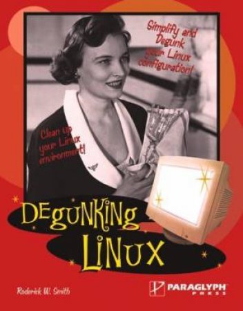 Degunking Linux by Rod Smith