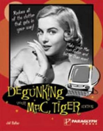 Degunking Your Mac - 2 Ed by Joli Ballew